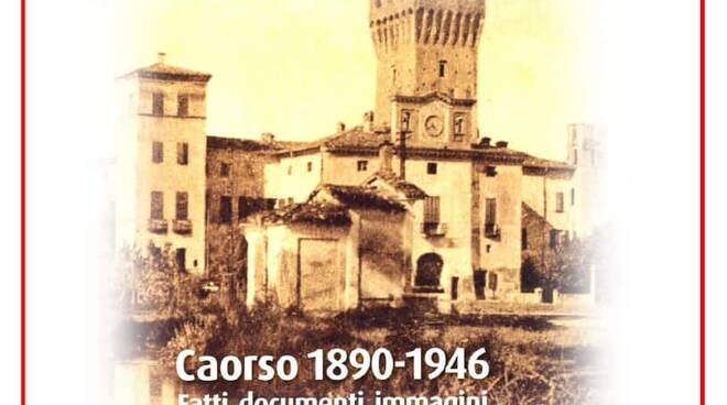 volume "CAORSO 1890-1946, Fatti, documenti, immagini"